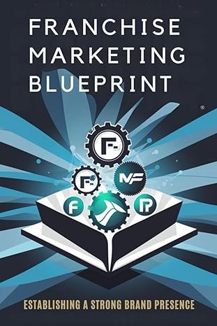 Franchise Marketing Blueprint: Establishing A Strong Brand Presence - Epub + Converted Pdf